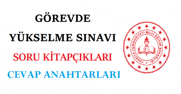 Görevde Yükselme Sınavı Soru Kitapçıkları ve Cevap Anahtarları