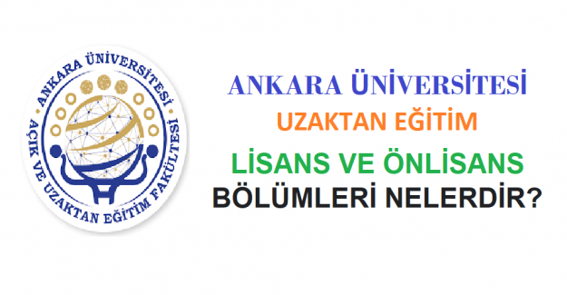 Ankara Üniversitesi Uzaktan Eğitim Lisans ve Önlisans Bölümleri Nelerdir?