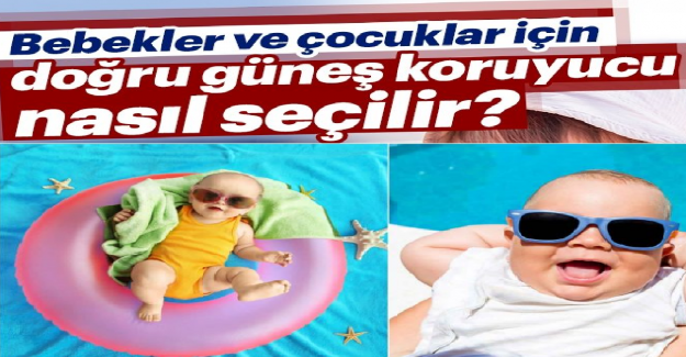 Çocuklar İçin Doğru Güneş Kremi Nasıl Seçilmeli?