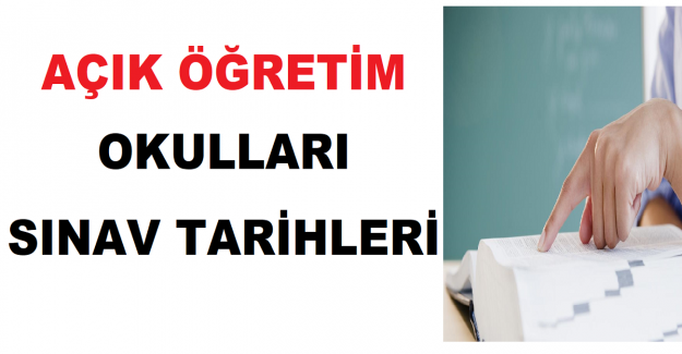 Açık Öğretim Okulları Sınav Tarihleri