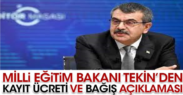 Okula Kayıt Ücreti ve Bağış Yapanlar Dikkat! Bakan Tekin'den Flaş Açıklama