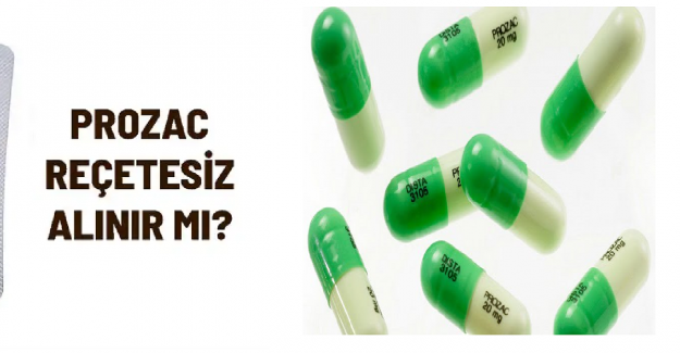 Prozac İlaç Reçetesiz Alınır mı?