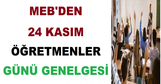 Son Dakika: MEB'den 24 Kasım Öğretmenler Günü Genelgesi