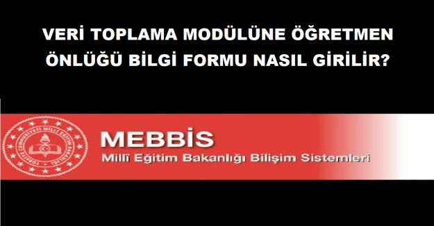 Veri Toplama Modülüne Öğretmen Önlüğü Bilgi Formu Nasıl Girilir?