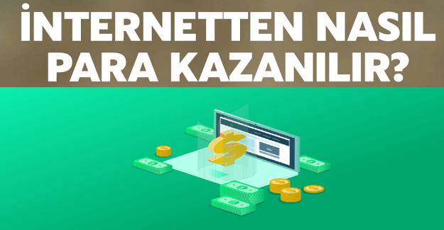İnternetten Nasıl Para Kazanılır?