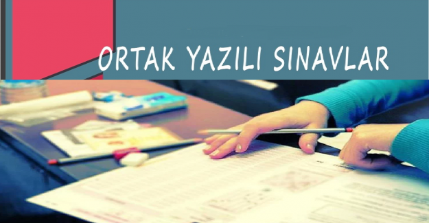 Ortak Yazılı Sınavlarda Değerlendirmeler Nasıl Yapılacak?