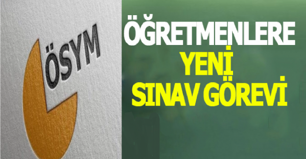 ÖSYM'den Öğretmenlere Yeni Sınav Görevi