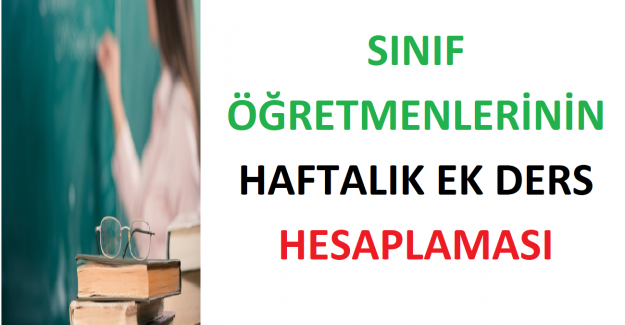 Sınıf Öğretmenlerinin Haftalık Ek Ders Hesaplaması