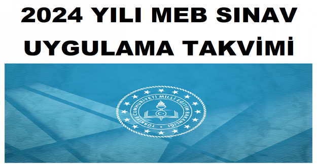 2024 Yılı MEB Sınav Uygulama Takvimi