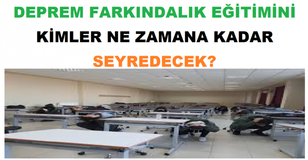 Deprem Farkındalık Eğitimini Kimler, Ne Zamana Kadar Seyredecek?