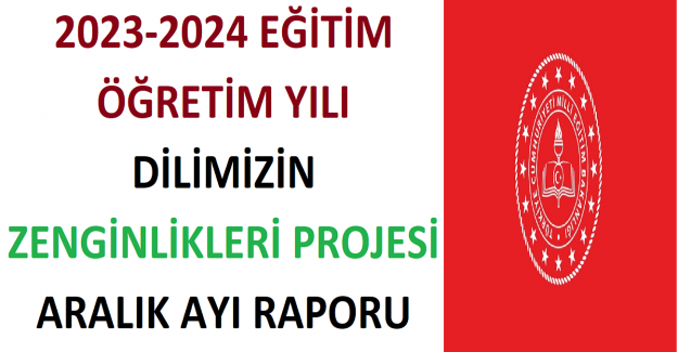 2023-2024 Eğitim Öğretim Yılı Dilimizin Zenginlikleri Projesi Aralık Ayı Raporu