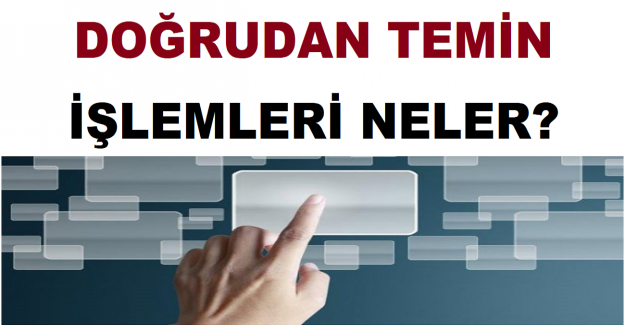 Doğrudan Temin İşlemleri Neler?