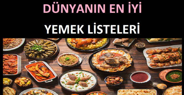 Dünyanın En İyi Yemekleri Neler?