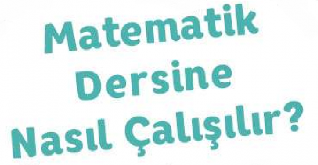 Matematik Dersine Nasıl Çalışmalı?