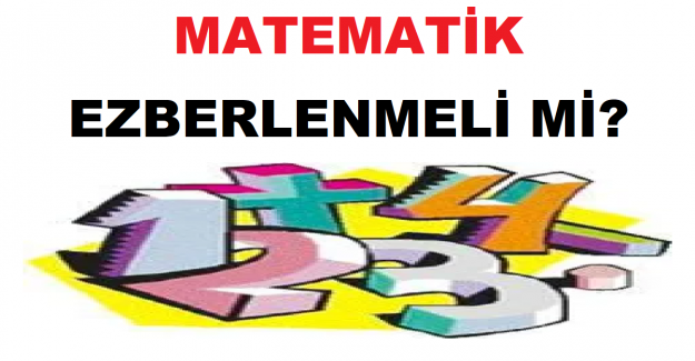 Matematik Ezberlenmeli mi?