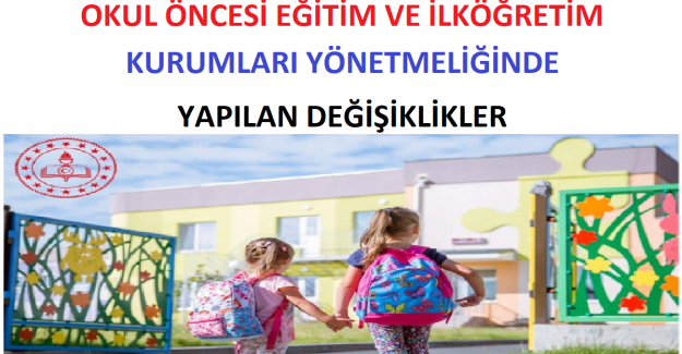 Okul Öncesi Eğitim ve İlköğretim Kurumları Yönetmeliğinde Yapılan Değişiklikler