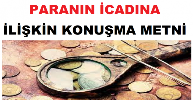 Paranın İcadına İlişkin Konuşma Metni