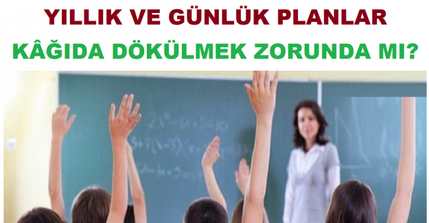 Yıllık ve Günlük Planlar Kâğıda Dökülmek Zorunda Mı?
