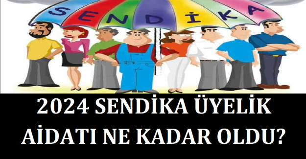 2024 Sendika Üyelik Aidatı Ne Kadar Oldu?