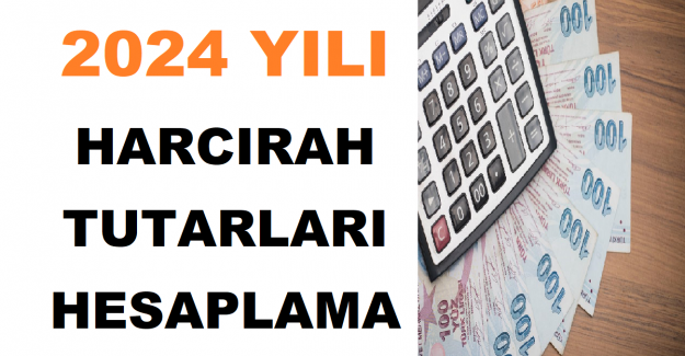 2024 Yılı Memur Harcırah Tutarları Hesaplama