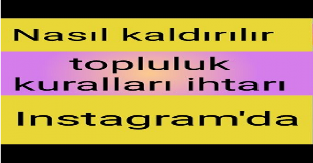 Instagram Topluluk Kuralları İhlali Engeli Kaldırma Nasıl Yapılır?