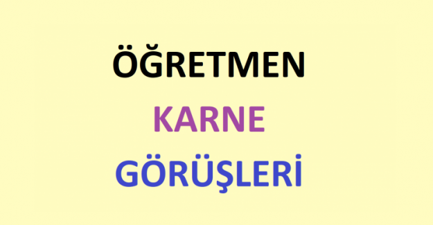 Öğretmen Karne Görüşleri 2024