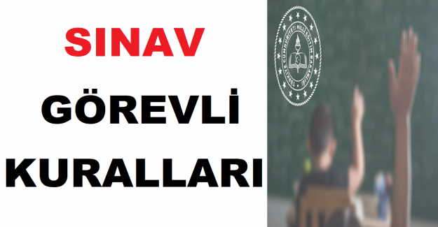 Sınav Görevli Kuralları