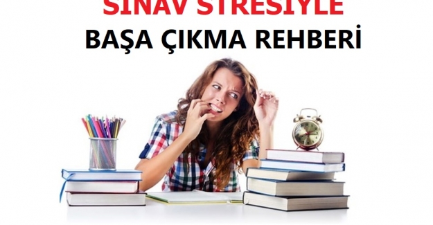 Sınav Stresiyle Başa Çıkma Rehberi