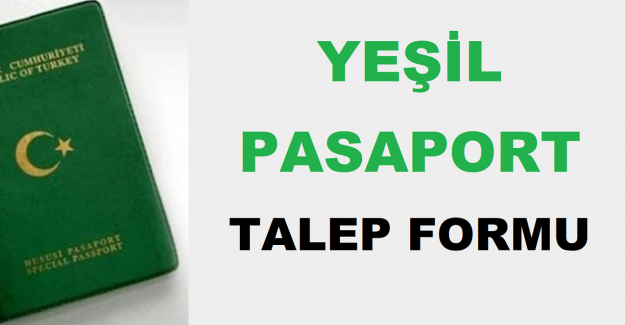 Yeşil Pasaport Talep Formu