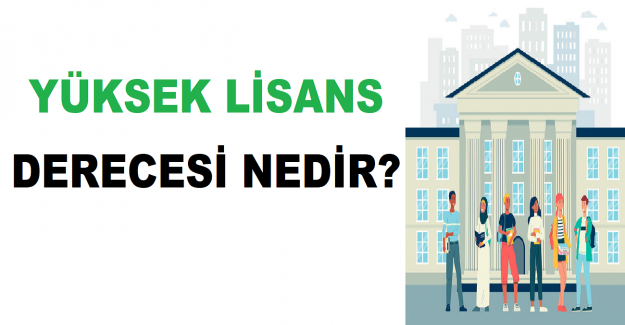 Yüksek Lisans Derecesi Nedir?