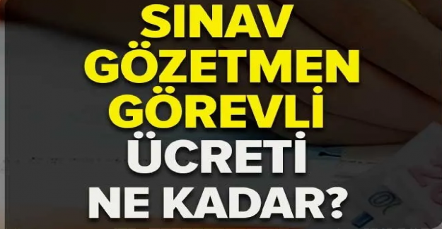 2024 Yılı YKS Sınav Görevli Ücretleri