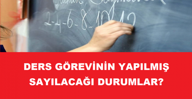 Ders Görevinin Yapılacağı Durumlar?