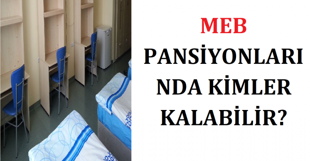 MEB Pansiyonlarında Kimler Kalabilir?