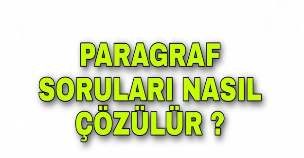 Paragraf Soruları Nasıl Çözülmelidir?