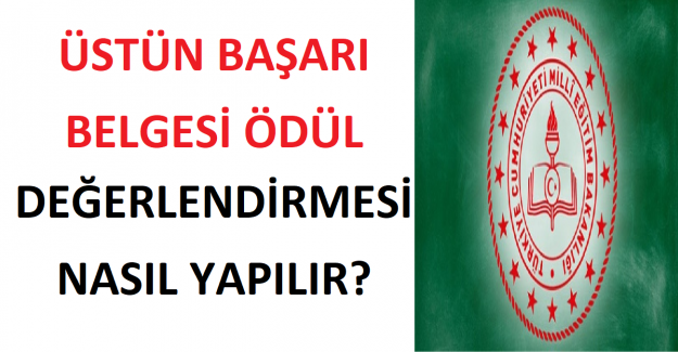 Üstün Başarı Belgesi Ödül Değerlendirmesi Nasıl Yapılır?