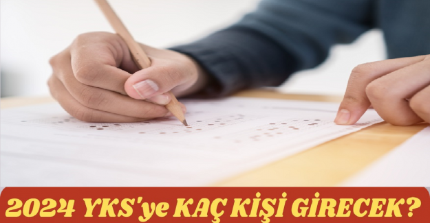 2024 YKS Başvuru Sayısı