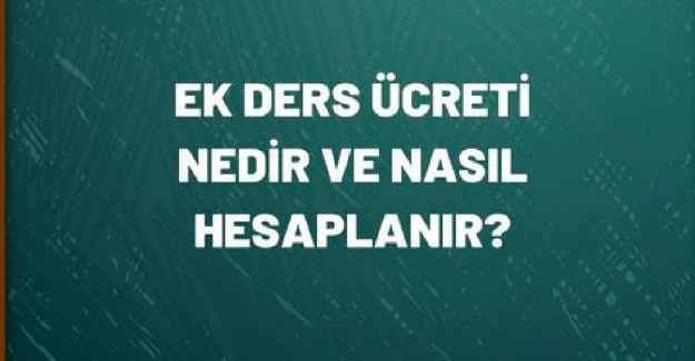 Ek Ders Zammı Nedir ve Nasıl Hesaplanır?