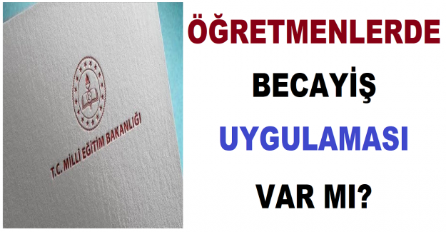 Öğretmenlerde Becayiş Uygulaması Var mı?