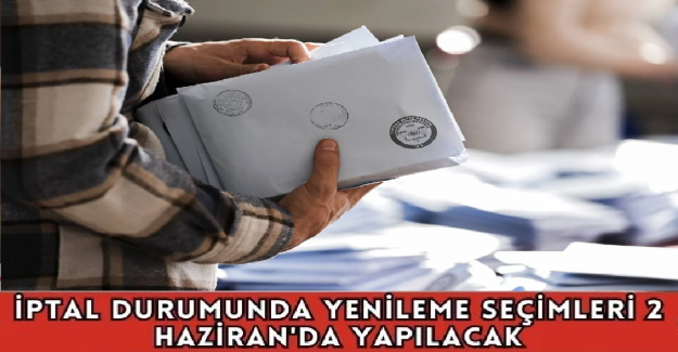 2 Haziran'da Hangi Yerlerde Seçim Yapılacak?