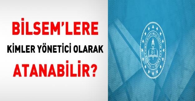 BİLSEM'de İdareci Olmak İçin Öğretmen Olmak Gerekiyor Mu?