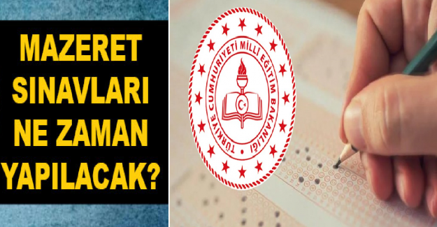 Mazeret Sınavları Ne Zaman Yapılacak?