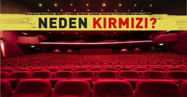 Sinema Koltukları Neden Kırmızı?