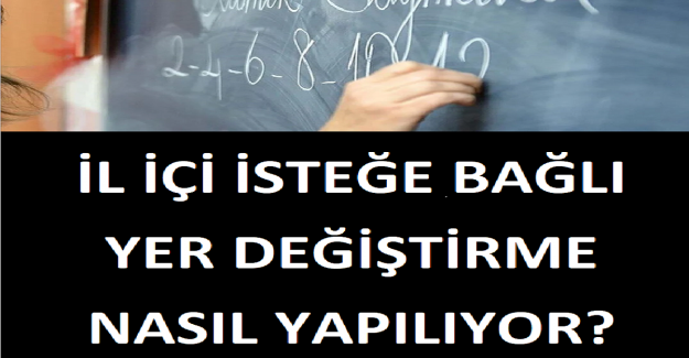 İl İçi İsteğe Bağlı Yer Değiştirme Nasıl Yapılıyor?