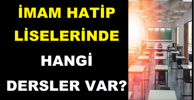 İmam Hatip Liselerinde Hangi Dersler Var?