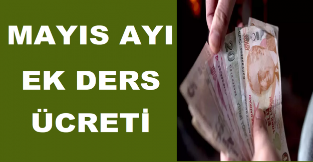 Mayıs Ayı Ek Ders Ücreti