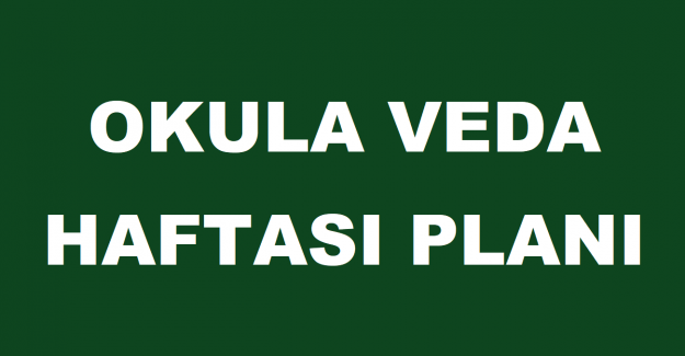 Okula Veda Haftası Planı