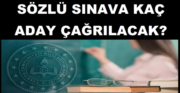 Sözlü Sınava Kaç Aday Çağrılacak?
