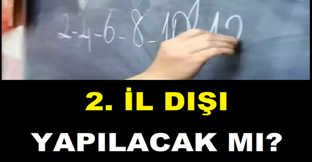 2. İl Dışı Yapılacak mı?