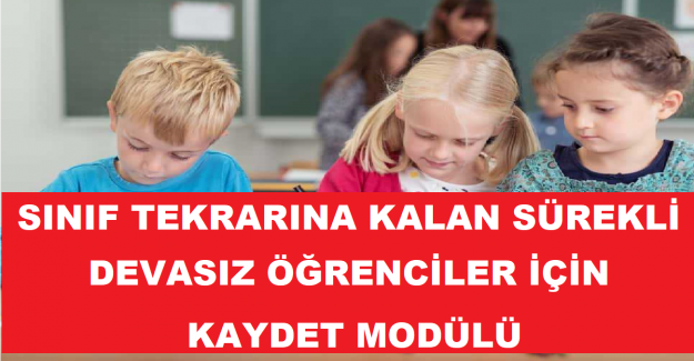 Sınıf Tekrarına Kalan Sürekli Devasız Öğrenciler İçin Kaydet Modülü