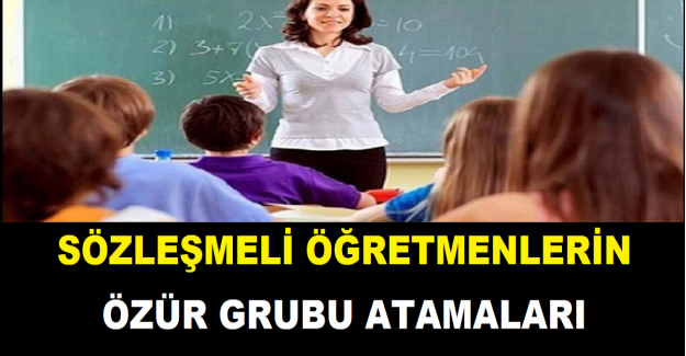 Sözleşmeli Öğretmenlerin Özür Grubu Atamaları